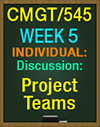 CMGT/545 Week 5 UOP Tutorials College Homework Help